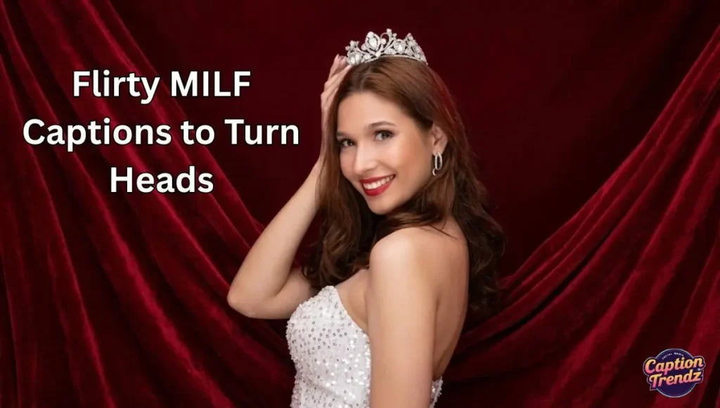 Flirty MILF Captions to Turn Heads