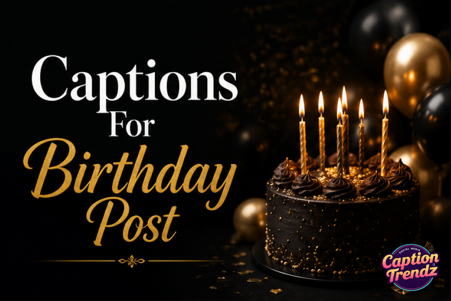Captions For Birthday Post