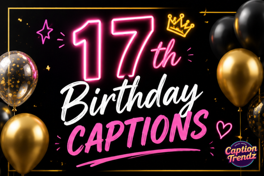 17th Birthday Captions