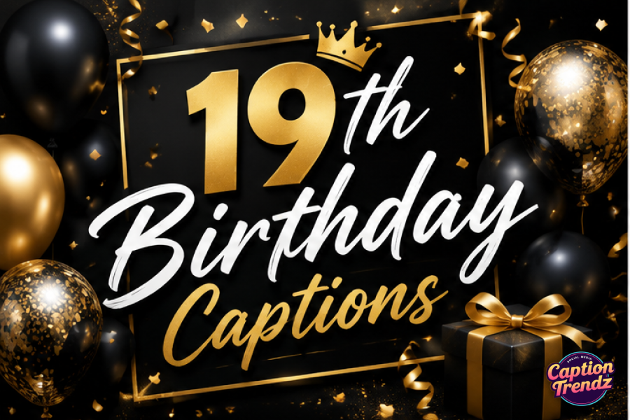 19th Birthday Captions