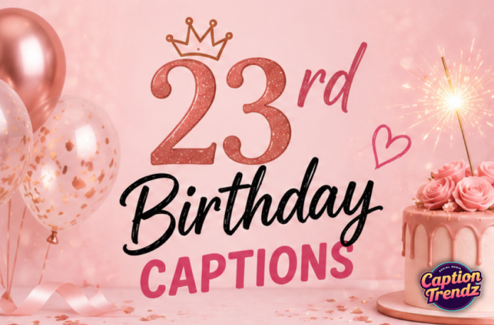 23rd Birthday Captions
