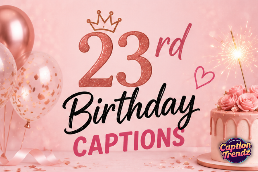 23rd Birthday Captions