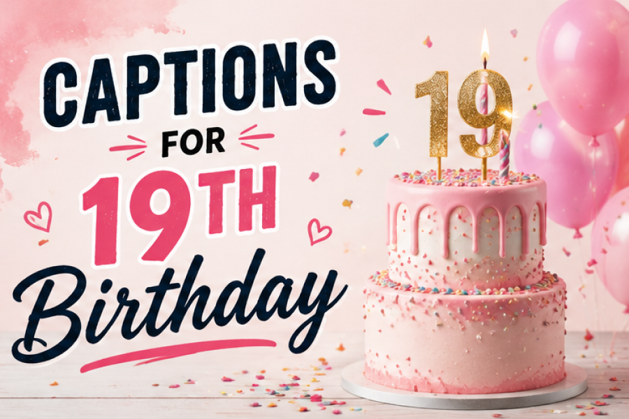 19th Birthday Captions