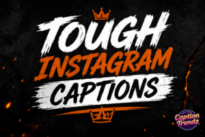 Tough Instagram Captions